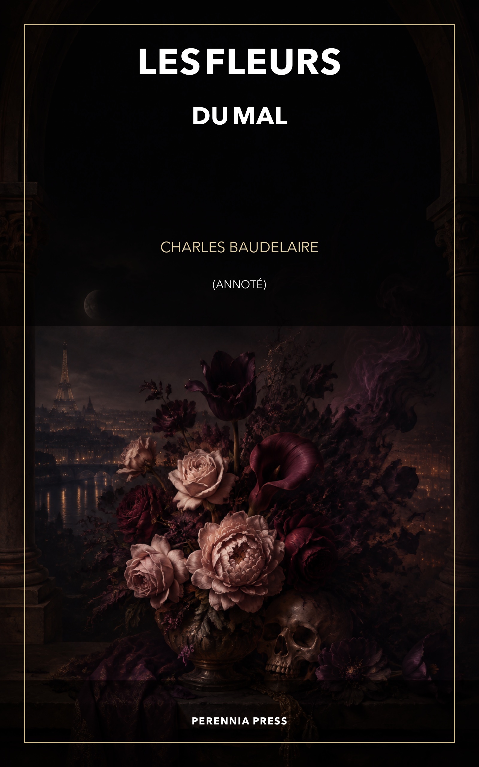 Cover of Les Fleurs du Mal: a dark bouquet, a discreet skull and nocturnal Paris arcades in plum, black and gold.