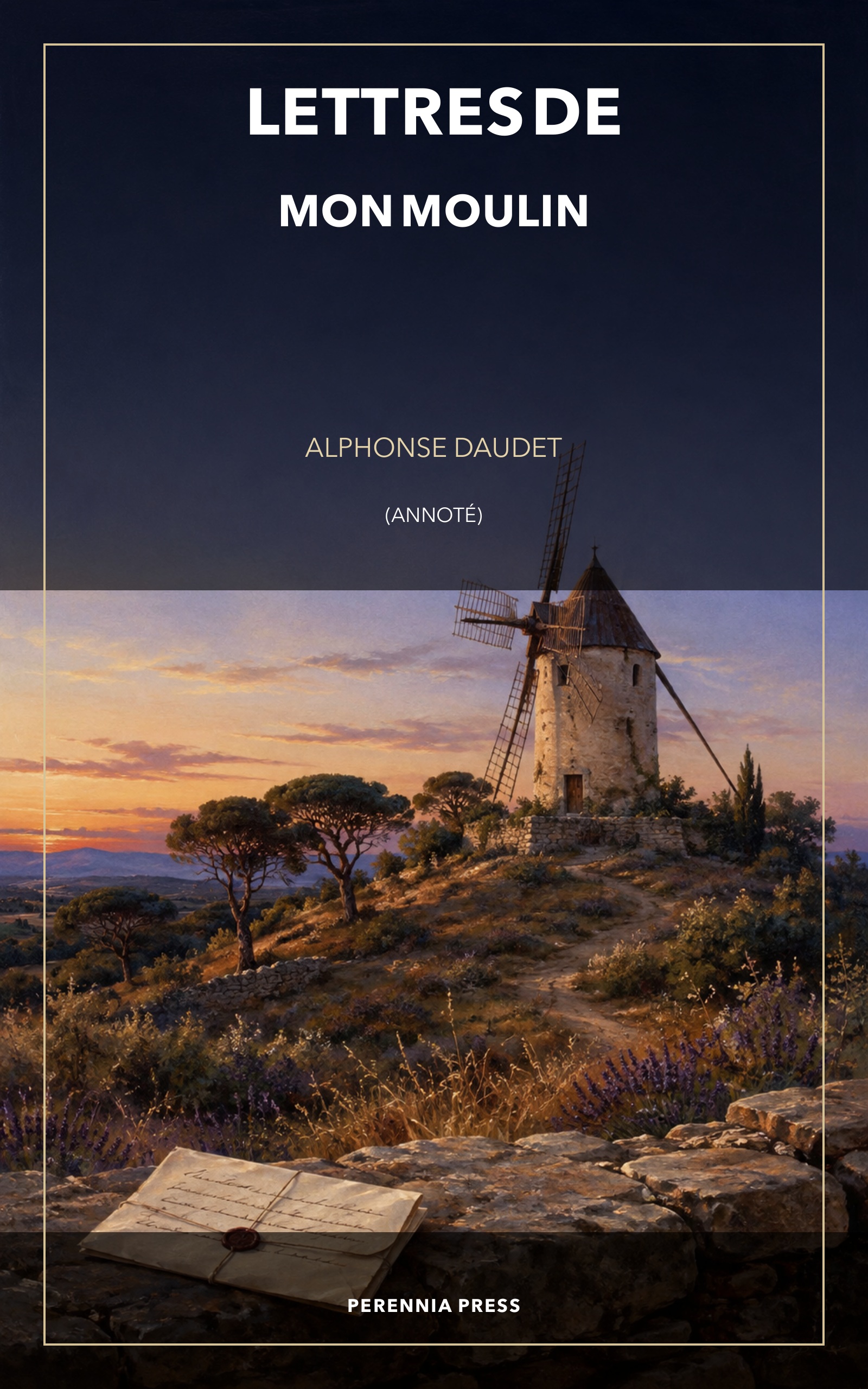 Cover of Lettres de mon moulin: a Provençal windmill at twilight among pines and lavender, with an open letter in the foreground.